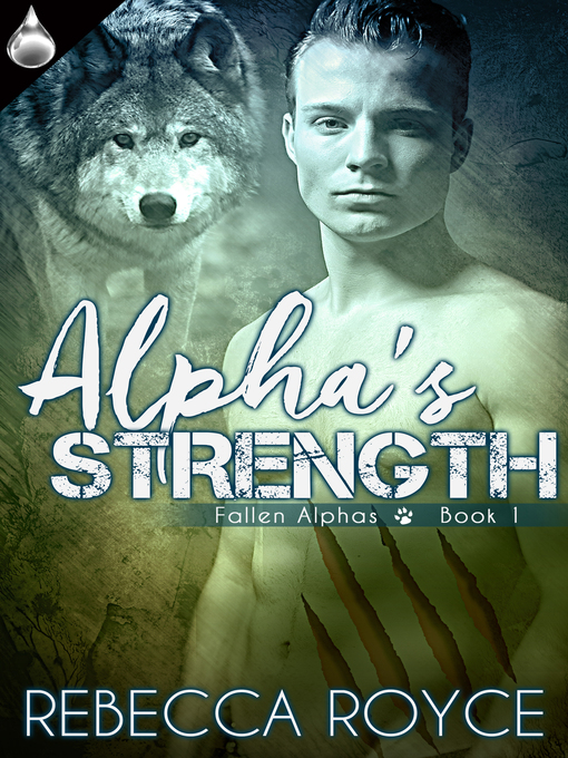 Title details for Alpha's Strength by Rebecca Royce - Available